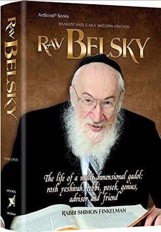 Rav Belsky - The Life of a Multi-dimensional Gadol: Rosh Yeshivah, Rebbi, Posek, Genius, Adviser, and Friend (Hardcover)