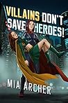 Book cover for Villains Don't Save Heroes! (Night Terror Book 2)