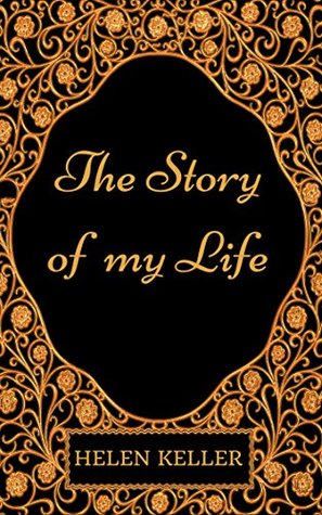 The Story of My Life: By Helen Keller - Illustrated