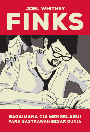 Finks: Bagaimana CIA Mengelabui Para Sastrawan Besar Dunia