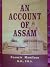 An Account of Assam by Francis Hamilton Buchanan