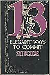 13 Elegant Ways to Commit Suicide by Harold Meyers