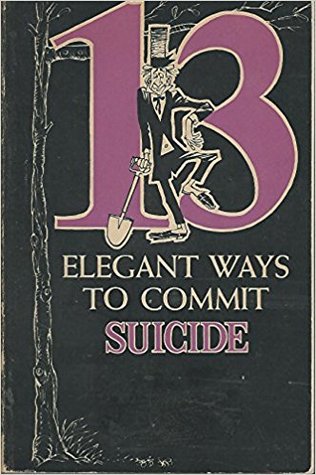 13 Elegant Ways to Commit Suicide (Paperback)