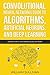 Convolutional Neural Networks Guide To Algorithms, Artificial... by William Sullivan Convolutional Neural Networks Guide To Algorithms, Artificial... by William Sullivan
