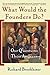 What Would the Founders Do?: Our Questions, Their Answers