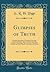 Glimpses of Truth Along the Boundaries of Thought: Concerning Certain Knowledge, Matter, the Soul, the Deity, Evolution, Assyriology, Higher Criticism of the Bible, the Christ and Other Masters, Immor
