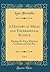 A History of Magic and Experimental Science, Vol. 1: During the First Thirteen Centuries of Our Era (Classic Reprint)