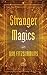 Stranger Magics: An Urban Fantasy Quest Where Titania's Reluctant Son Battles to Save His Love and the Fate of Magic