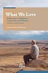 What We Love: Reflections on Ministry, Leadership, and Mission