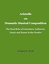 Aristotle on Dramatic Musical Composition by Gregory    Scott