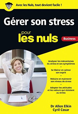 Gérer son stress pour les Nuls Business (Poche pour les nuls) (French Edition)