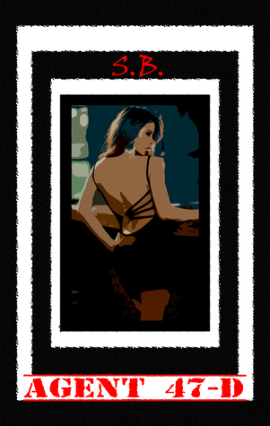 Agent 47-D (Alexandra Ryder, #1)