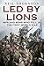 Led By Lions by Neil Thornton