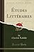 Études Littéraires, Vol. 1 ...