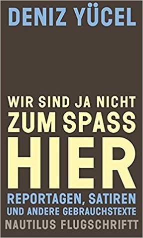 Wir sind ja nicht zum Spaß hier (Paperback)