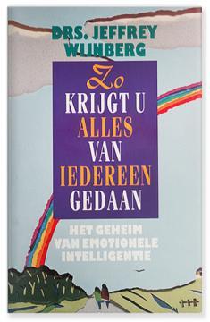 Zo krijgt u alles van iedereen gedaan -het geheim van emotionele intelligentie-