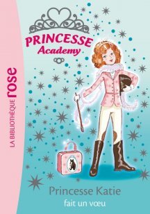Princesse Katie fait un voeu (Princesse Academy #2)