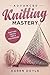 Advanced Knitting Mastery: Knitting Tricks, Tips & Techniques
