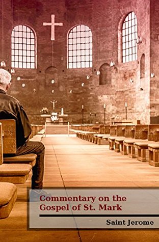 Commentary on the Gospel of St. Mark (Kindle Edition)