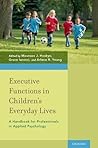 Executive Functions in Children's Everyday Lives: A Handbook for Professionals in Applied Psychology