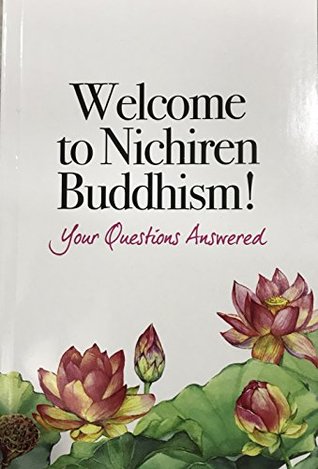Welcome to Nichiren Buddhism your question answered (Paperback)