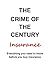 The Crime of the Century Insurance by Ron Alford