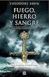 Fuego, hierro y s...