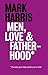 Men, Love & Fatherhood: The...