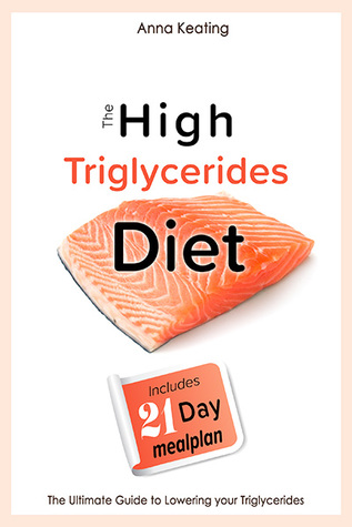 The High Triglycerides Diet: The Ultimate Guide to Lowering your Triglycerides (Kindle Edition)