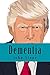 Dementia: An Unbiased Psych...