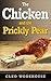 The Chicken and the Prickly...