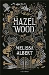 Hazel Wood by Melissa Albert