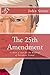 The 25th Amendment: Is ther...