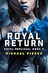 Royal Return by Michael  Pierce