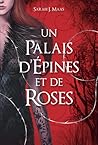 Un palais d'épines et de roses by Sarah J. Maas