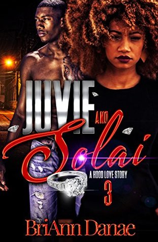 Juvie & Solai 3: A Hood Love Story (Kindle Edition)