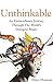 Unthinkable: An Extraordinary Journey Through the World's Strangest Brains