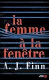 La Femme à la fenêtre by A.J. Finn