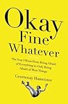 Okay Fine Whatever by Courtenay Hameister