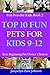 Top 10 Fun Pets for Kids 9 ...