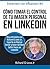 Cómo Tomar el Control de Tu Imagen Personal en LinkedIn (Spanish Edition)