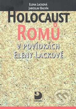 Holocaust Romů v povídkách Eleny Lackové