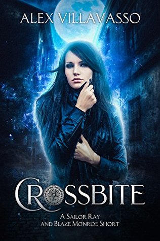 Crossbite: A Sailor Ray and Blaze Monroe Supernatural Urban Fantasy Vampire Hunting Short (Kindle Edition)