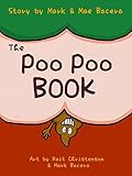 The Poo Poo Book: A Book for Children to Enjoy and Learn about Toilet Time–Make Potty Training Easy and Fun! (The Bewildering Body 1)