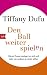 Den Ball weiterspielen by Tiffany Dufu
