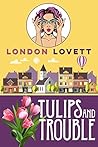 Tulips and Trouble