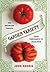 Garden Variety: The American Tomato from Corporate to Heirloom (Arts and Traditions of the Table: Perspectives on Culinary History)
