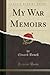 My War Memoirs (Classic Reprint)