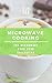 Microwave Cooking: The Microwave Cookbook Collection