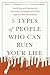 5 Types of People Who Can R...